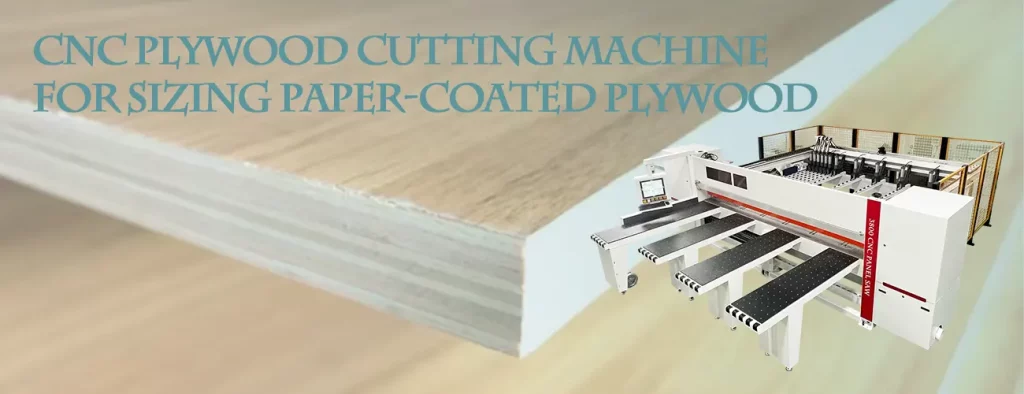 cnc plywood cutting machine for paper coated plywood