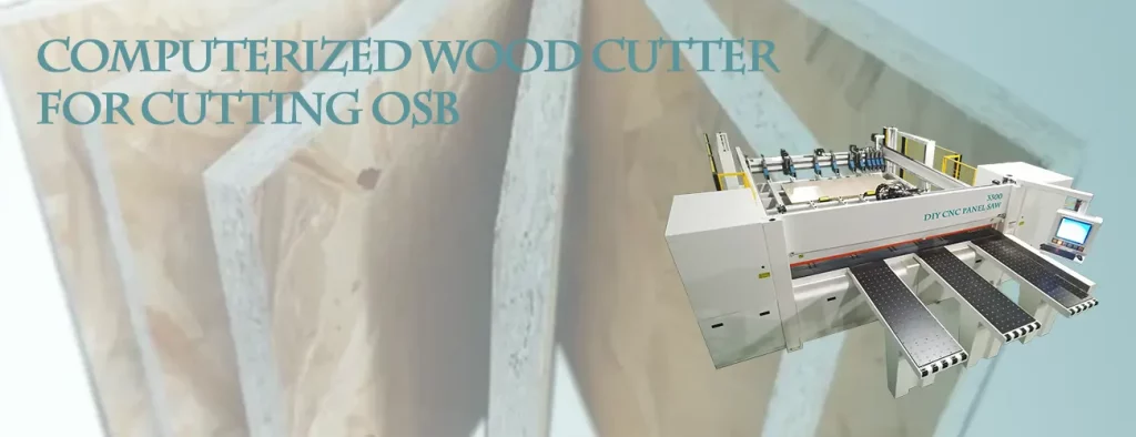 computerized wood cutter for OSB