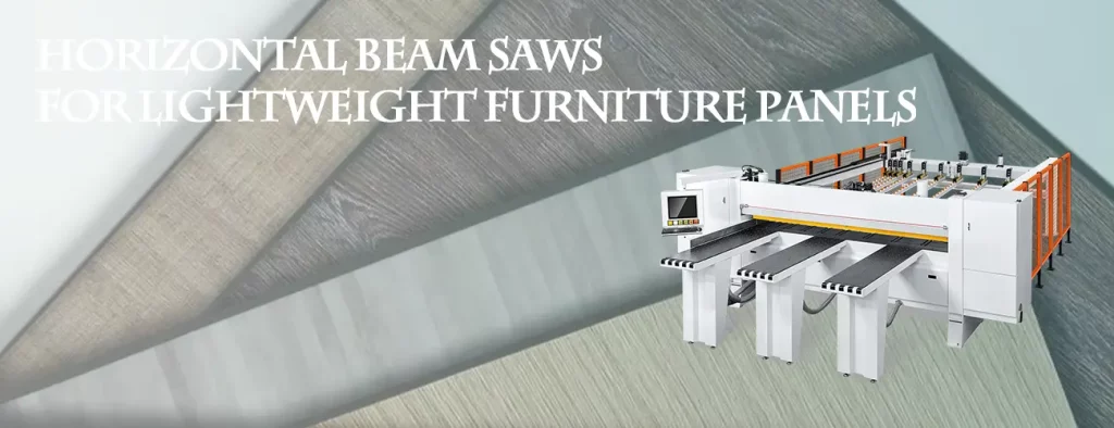 horizontal beam saws for Lightweight furniture panels